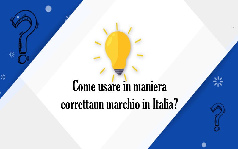 Come usare in maniera corretta un marchio in Italia?