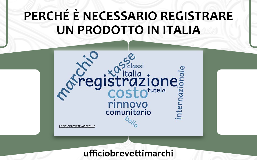 Perché è necessario registrare un prodotto in Italia